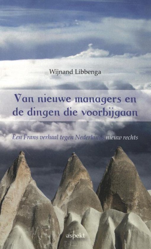 Van nieuwe managers en de dingen die voorbijgaan - Wijnand Libbenga | 