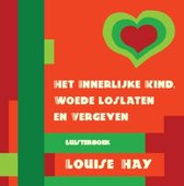 Het innerlijke kind, woede loslaten en vergeven (luisterboek, mp3 download - geen CD!)