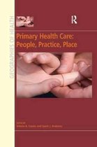 Geographies of Health Series- Primary Health Care: People, Practice, Place