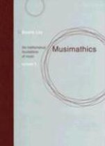 Musimathics: The Mathematical Foundations of Music