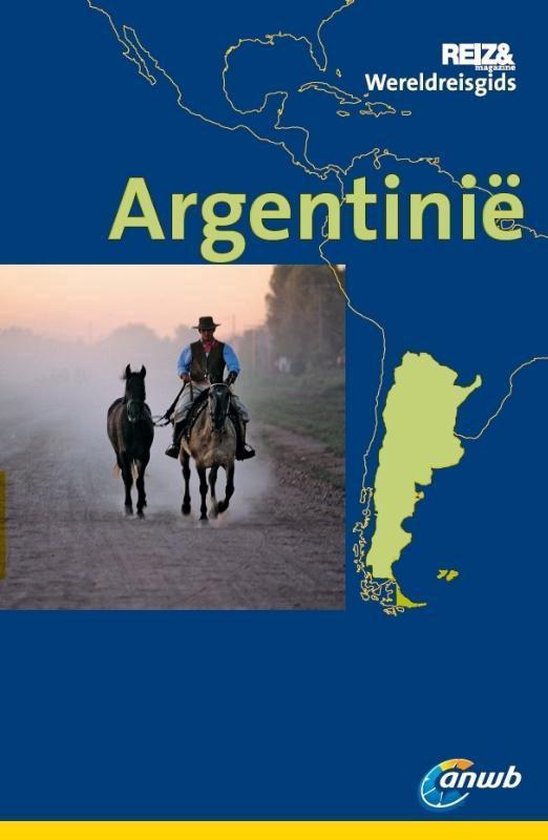 ANWB wereldreisgids - Argentinië - Rolf Seeler | Warmolth.org