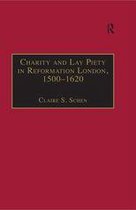 St Andrews Studies in Reformation History - Charity and Lay Piety in Reformation London, 1500–1620