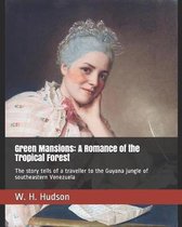 Green Mansions: A Romance of the Tropical Forest