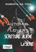 SCRITTURE ALIENE LA SERIE 49 - Automic Lover