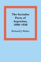 The Socialist Party of Argentina, 1890-1930