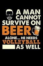 A Man Cannot Survive On Beer Alone He Needs Volleyball As Well