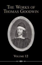 The Works of Thomas Goodwin, Volume 12