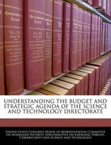 Understanding the Budget and Strategic Agenda of the Science and Technology Directorate
