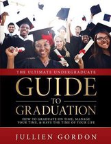 The Ultimate Undergraduate Guide to Graduation