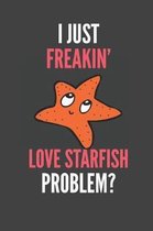 I Just Freakin' Love Starfish
