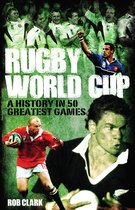 Greatest Games - Rugby World Cup Greatest Games