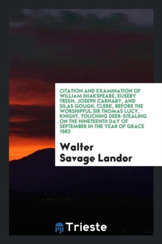 Foto: Citation and examination of william shakspeare euseby treen joseph carnaby and silas gough clerk before the worshipful sir thomas lucy knight touching deer stealing on the nineteenth day of september in the year of grace 1582