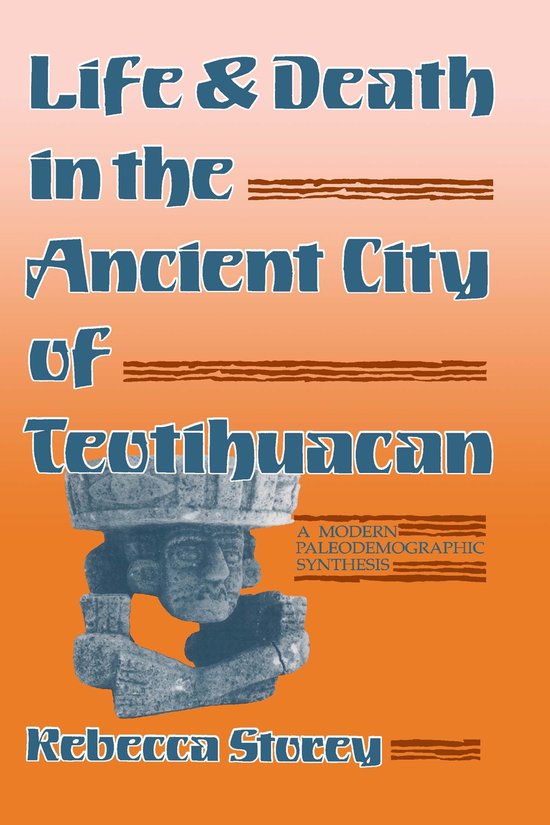 Life and Death in the Ancient City of Teotihuacan - cover
