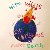 Palma Violets - Last Christmas On Planet