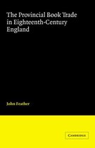 Cambridge Studies in Publishing and Printing History-The Provincial Book Trade in Eighteenth-Century England