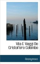Vita E Viaggi de Cristoforo Colombo