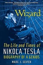 Wizard The Life & Times Of Nikola Tesla