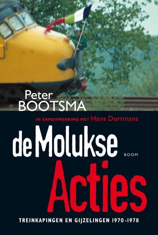 Boekomslag 'De Molukse acties' van Peter Bootsma, met een gele trein en een man op het dak.