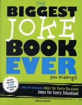 The Biggest Joke Book Ever (No Kidding!)
