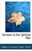 Sermons to the Spiritual Man