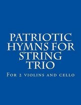 Patriotic Hymns for String Trio