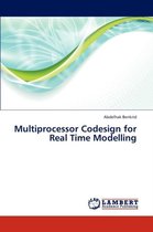 Multiprocessor Codesign for Real Time Modelling