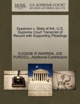 Epperson V. State of Ark. U.S. Supreme Court Transcript of Record with Supporting Pleadings