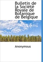 Bulletin de La Soci T Royale de Botanique de Belgique