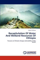 Recapitulation Of Water And Wetland Resources Of Ethiopia