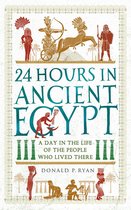24 Hours in Ancient History 2 - 24 Hours in Ancient Egypt