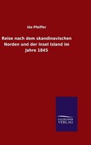 Reise nach dem skandinavischen Norden und der Insel Island im Jahre 1845