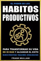 El Poder de Los Habitos Productivos