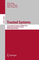 Lecture Notes in Computer Science 9565 - Trusted Systems