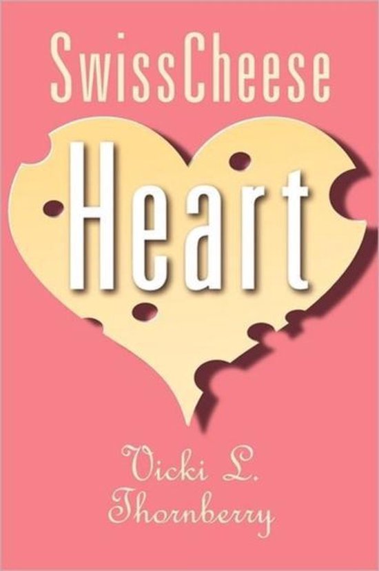 Swiss Cheese Heart 9781612044378 Vicki L Thornberry Boeken