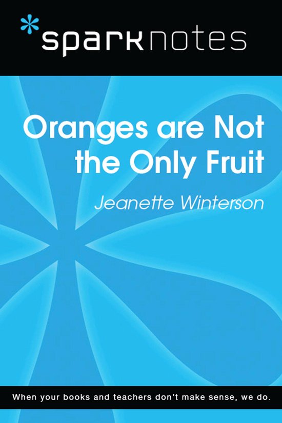 Oranges are Not the Only Fruit (SparkNotes Literature Guide) (ebook
