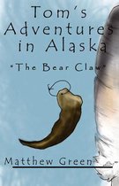 The Bear Claw (Tom's Adventures in Alaska)