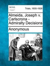 Almeida, Joseph V. Carlscrona - Admiralty Decisions