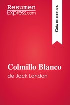 Guía de lectura - Colmillo Blanco de Jack London (Guía de lectura)