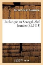 Un Fran ais Au S n gal, Abel Jeandet