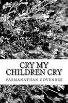 cry my children cry