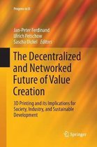 Progress in IS-The Decentralized and Networked Future of Value Creation