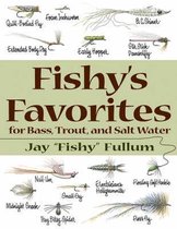 Fishy's Favorites for Bass, Trout and Salt Water