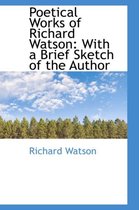 Poetical Works of Richard Watson