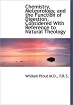 Chemistry, Meteorology, and the Function of Digestion, Considered with Reference to Natural Theology