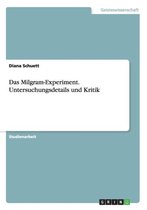 Das Milgram-Experiment. Untersuchungsdetails und Kritik