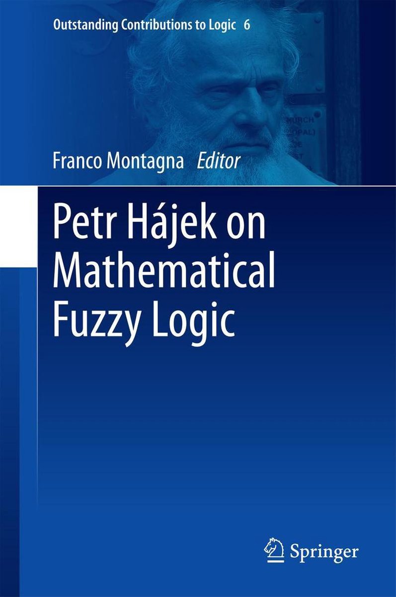 Omslag van Outstanding Contributions to Logic 6 - Petr Hájek on Mathematical Fuzzy Logic