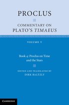 Proclus: Commentary on Plato's Timaeus 4 - Proclus: Commentary on Plato's Timaeus: Volume 5, Book 4