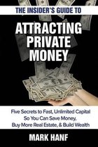 The Insider's Guide to Attracting Private Money