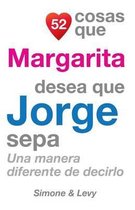 52 Cosas Que Margarita Desea Que Jorge Sepa