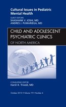 Cultural Issues In Pediatric Mental Health, An Issue Of Chil